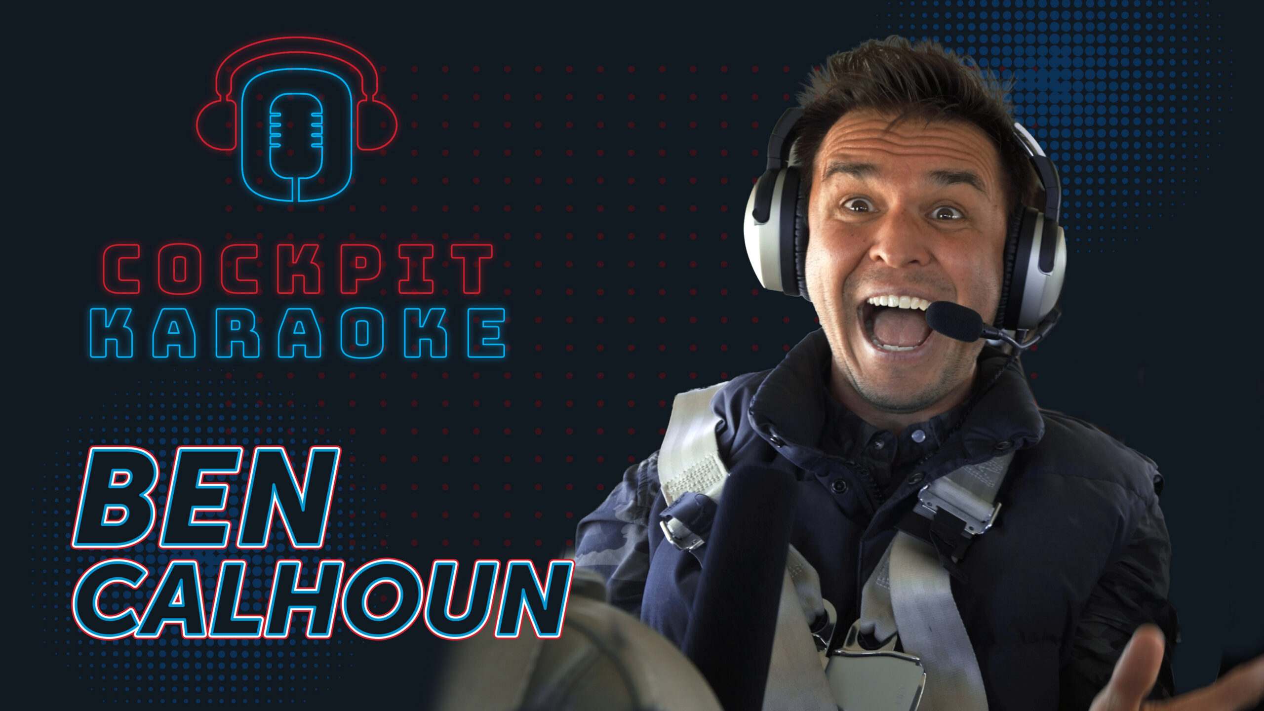 Cockpit Karaoke episode with Ben Calhoun